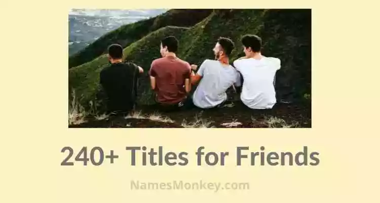 Titles for Friends | Best Title Ideas for Friends Group
